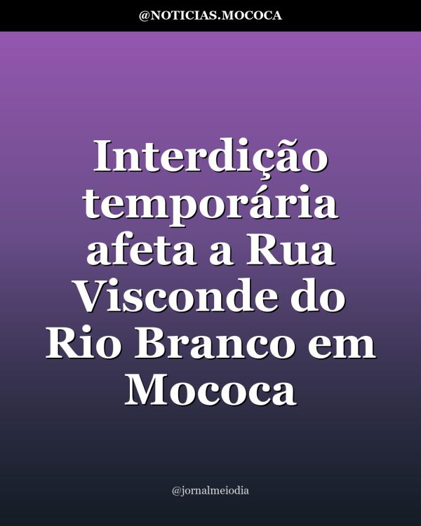 Interdição temporária afeta a Rua Visconde do Rio Branco em Mococa