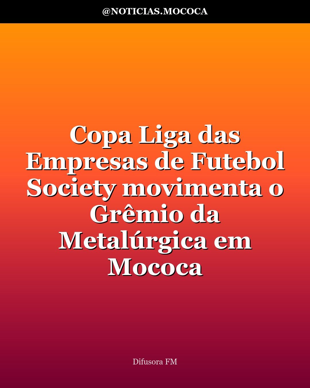 Copa Liga das Empresas de Futebol Society movimenta o Grêmio da Metalúrgica em Mococa