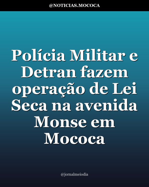 Polícia Militar e Detran fazem operação de Lei Seca na avenida Monse em Mococa