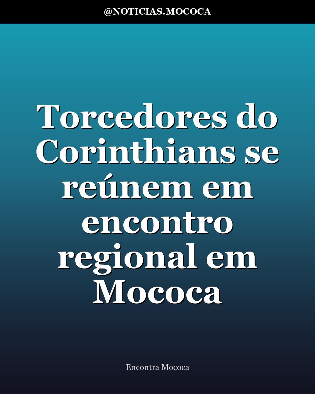 Torcedores do Corinthians se reúnem em encontro regional em Mococa