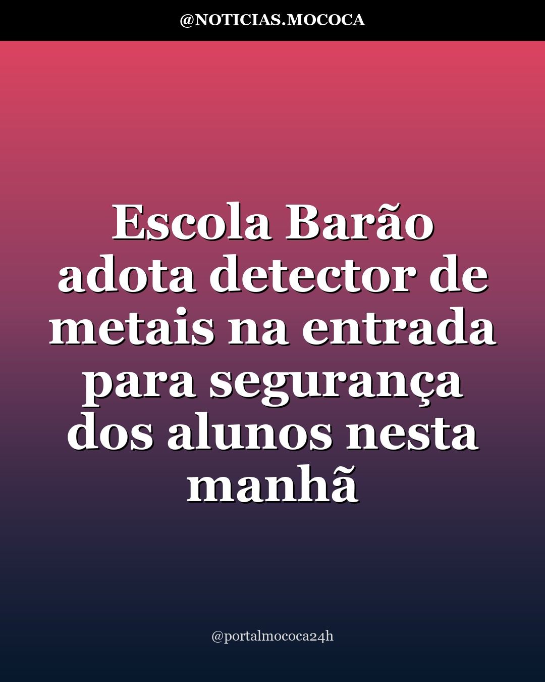 Escola Barão adota detector de metais na entrada para segurança dos alunos nesta manhã
