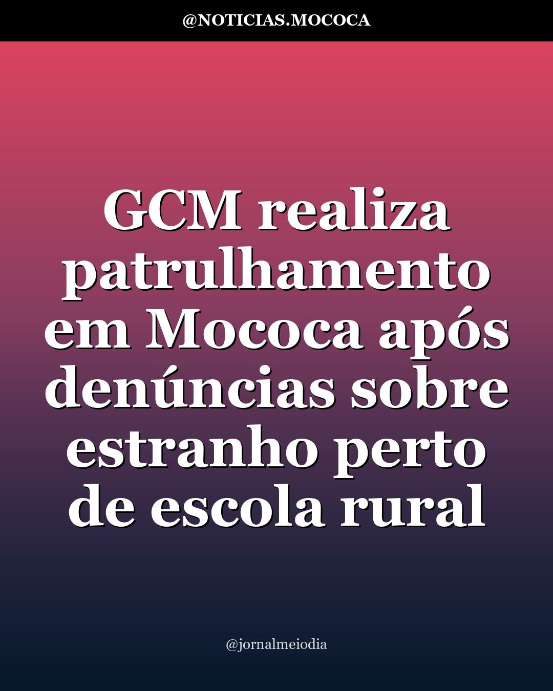GCM realiza patrulhamento em Mococa após denúncias sobre estranho perto de escola rural
