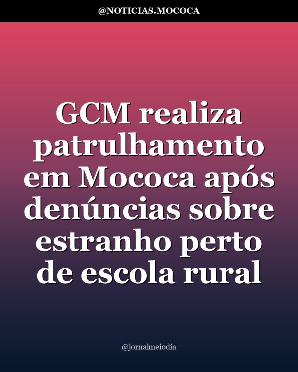 GCM realiza patrulhamento em Mococa após denúncias sobre estranho perto de escola rural