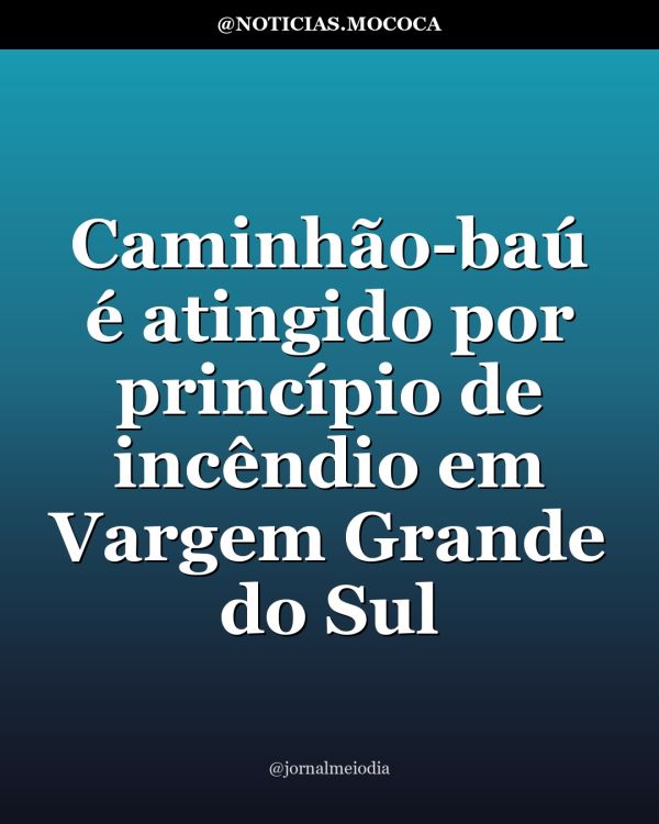 Caminhão-baú é atingido por princípio de incêndio em Vargem Grande do Sul