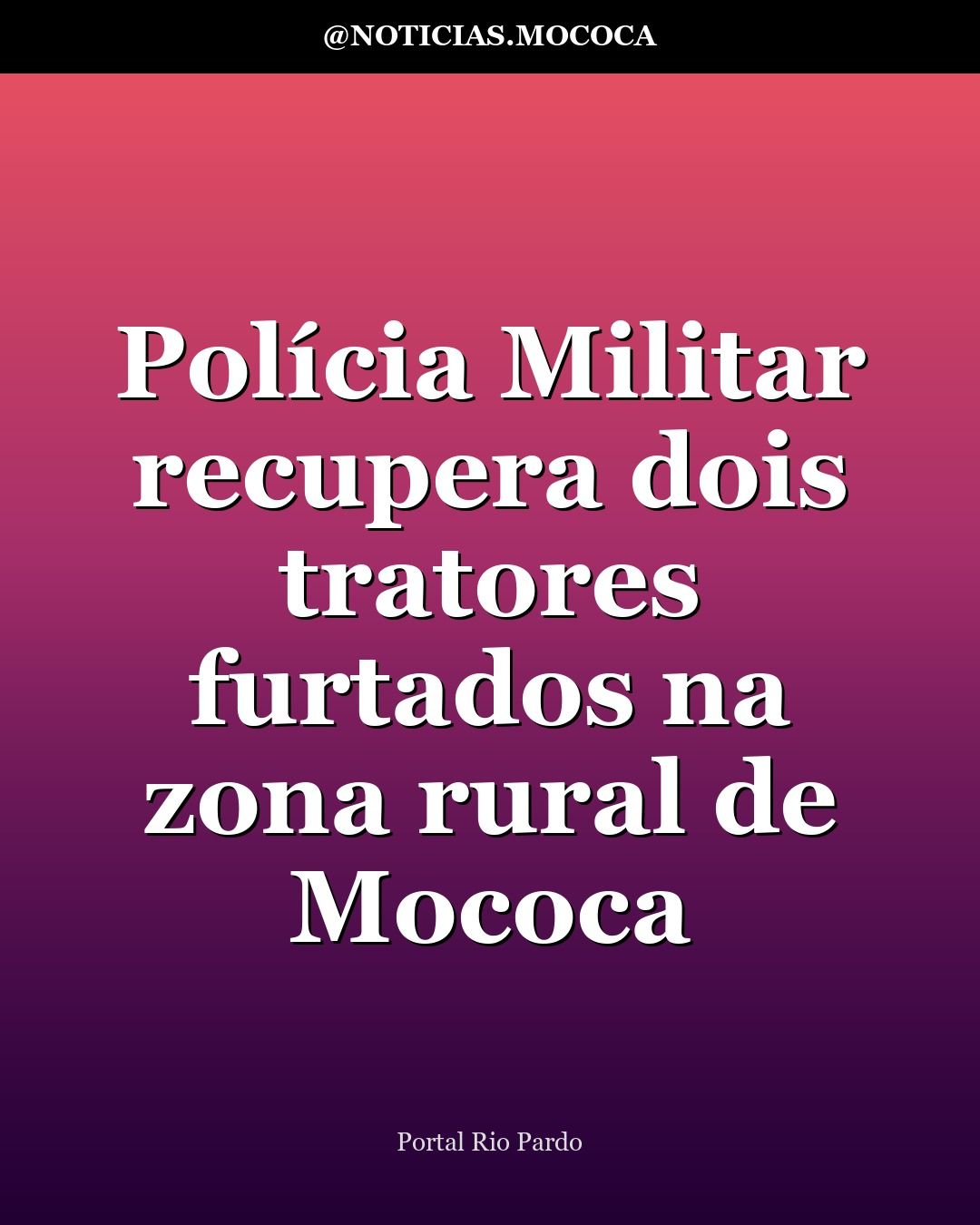 Polícia Militar recupera dois tratores furtados na zona rural de Mococa