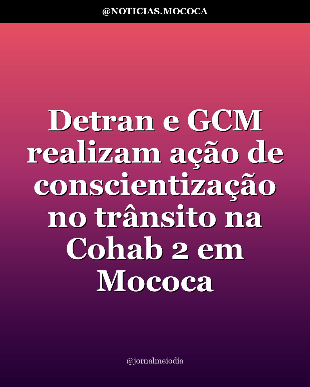 Detran e GCM realizam ação de conscientização no trânsito na Cohab 2 em Mococa