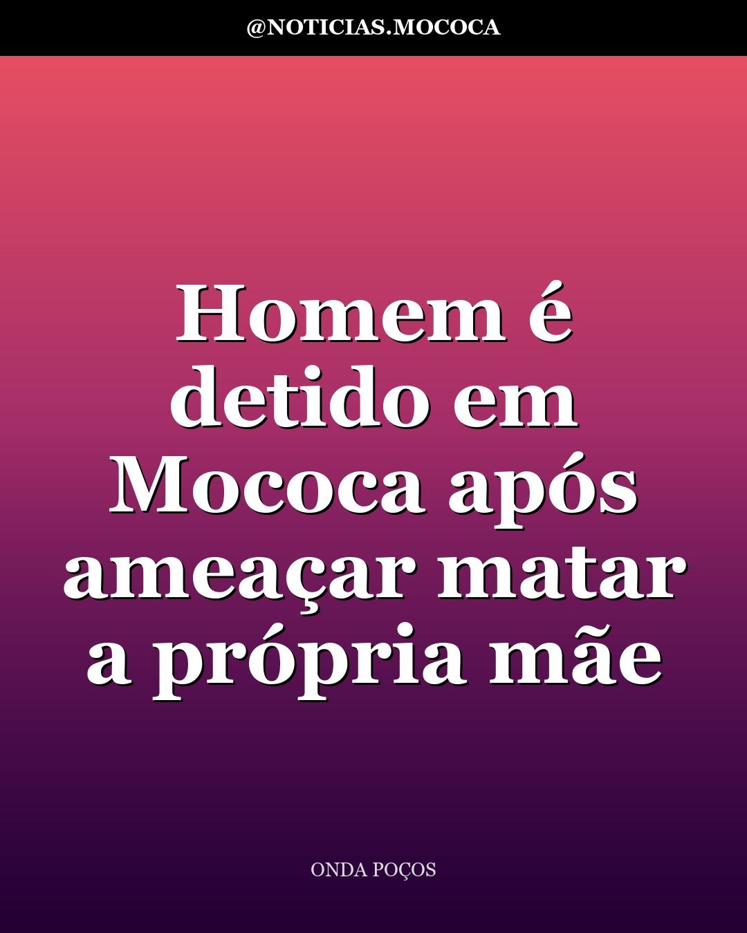 Homem é detido em Mococa após ameaçar matar a própria mãe