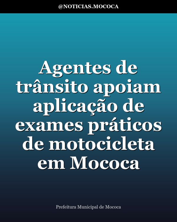 Agentes de trânsito apoiam aplicação de exames práticos de motocicleta em Mococa
