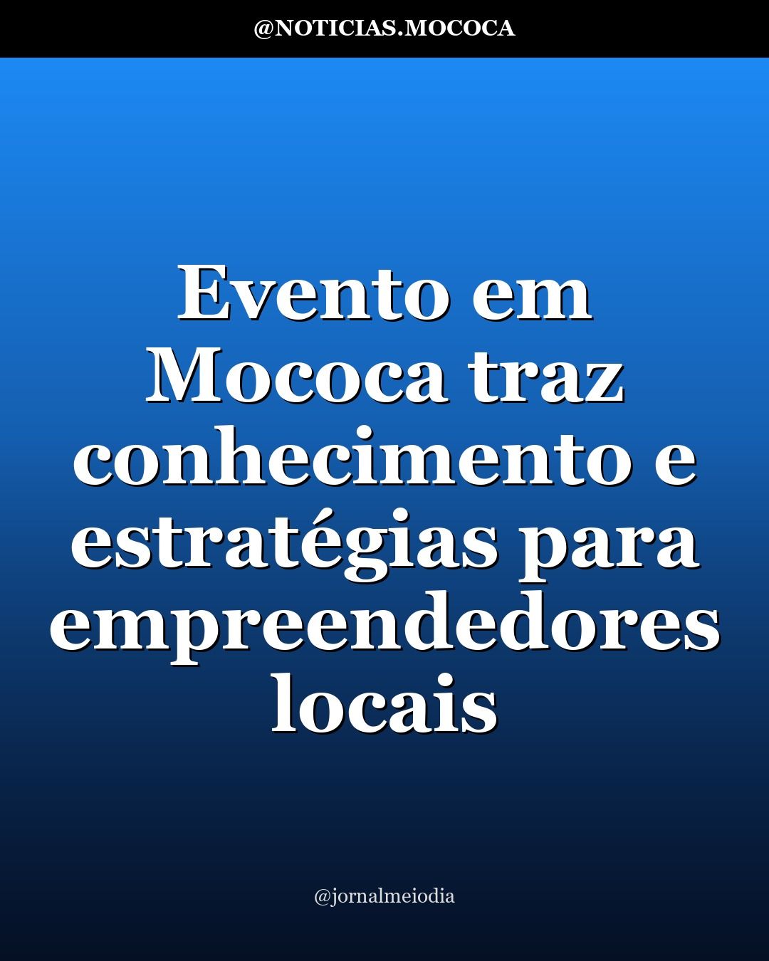 Evento em Mococa traz conhecimento e estratégias para empreendedores locais