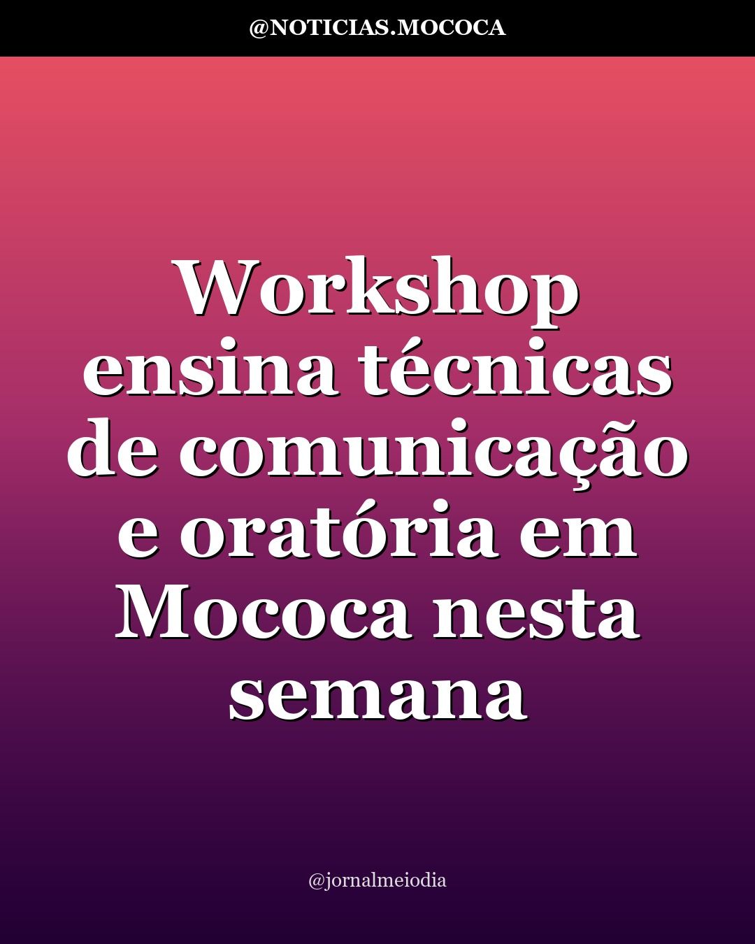 Workshop ensina técnicas de comunicação e oratória em Mococa nesta semana