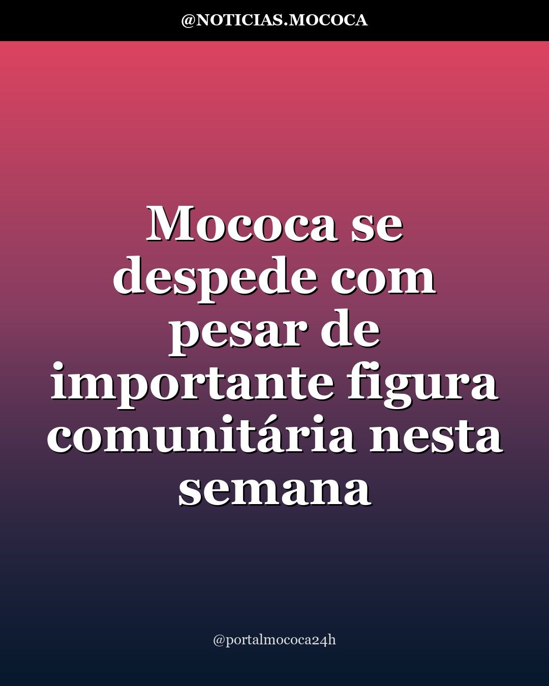 Mococa se despede com pesar de importante figura comunitária nesta semana