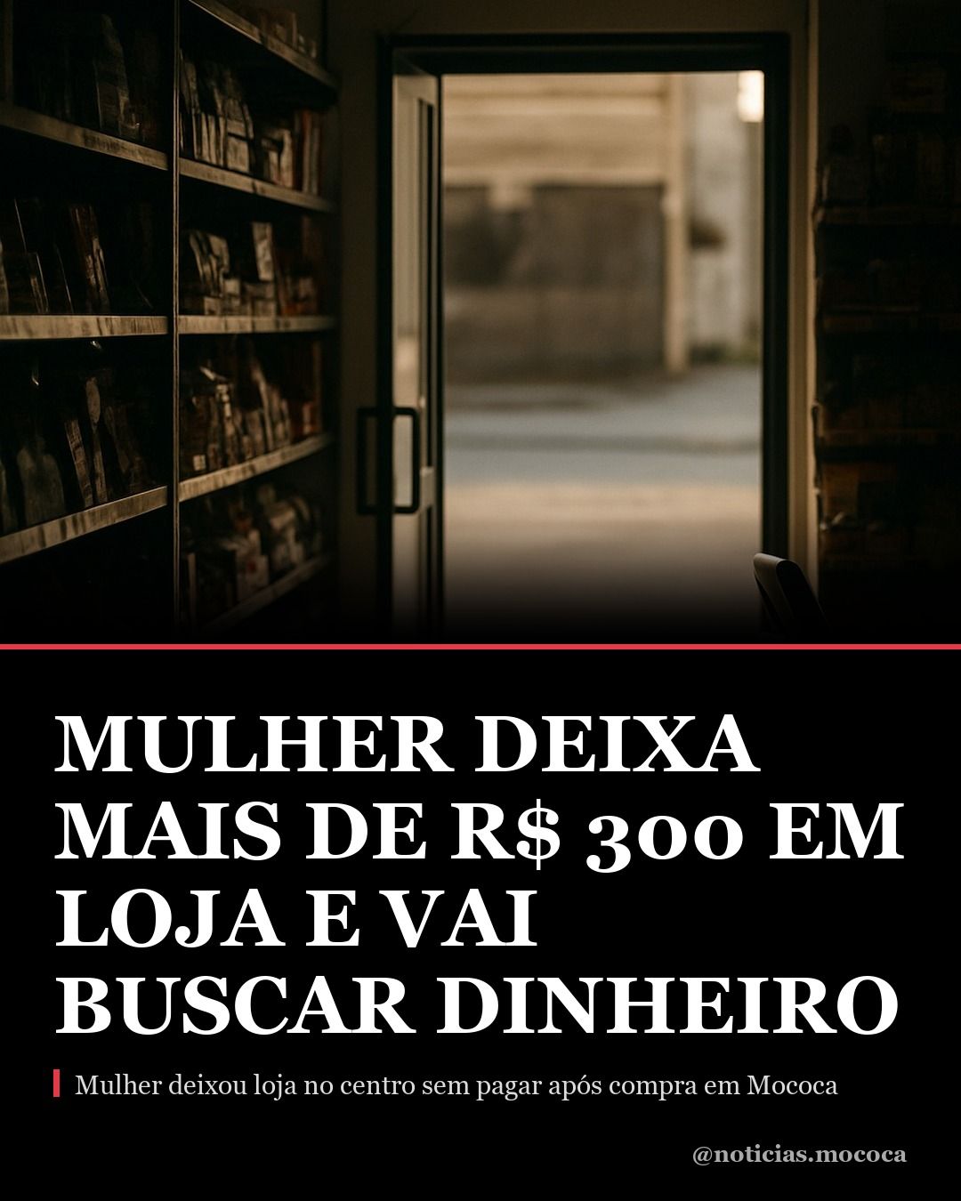 Mulher deixa mais de R$ 300 em loja e vai buscar dinheiro no carro