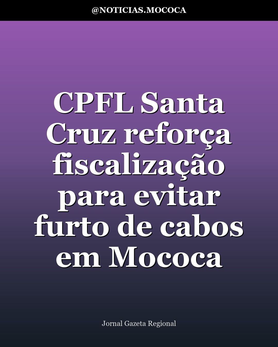 CPFL Santa Cruz reforça fiscalização para evitar furto de cabos em Mococa